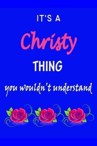 Cover of It's A Christy Thing You Wouldn't Understand