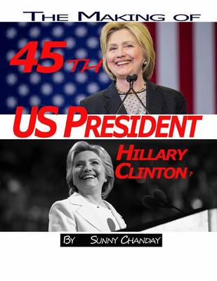 Book cover for The making of 45th US President - Hillary Clinton?