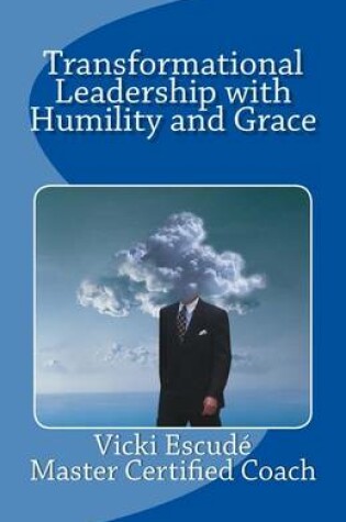 Cover of Transformational Leadership with Humility and Grace