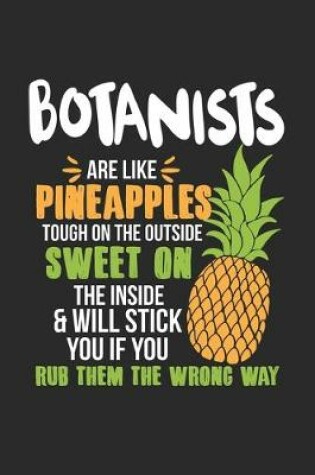 Cover of Botanists Are Like Pineapples. Tough On The Outside Sweet On The Inside