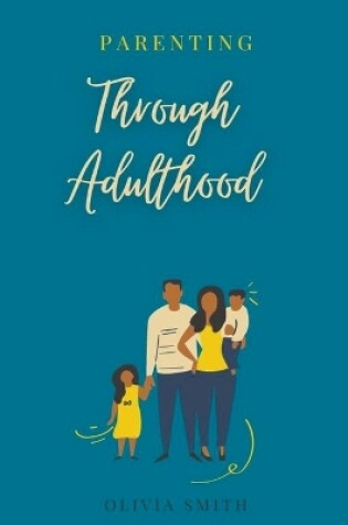 Cover of Parenting Through Adulthood