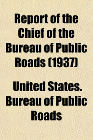 Cover of Report of the Chief of the Bureau of Public Roads (1937)