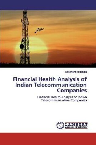 Cover of Financial Health Analysis of Indian Telecommunication Companies