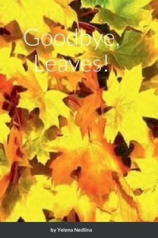 Cover of Goodbye, Leaves!