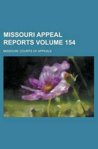 Cover of Missouri Appeal Reports Volume 154