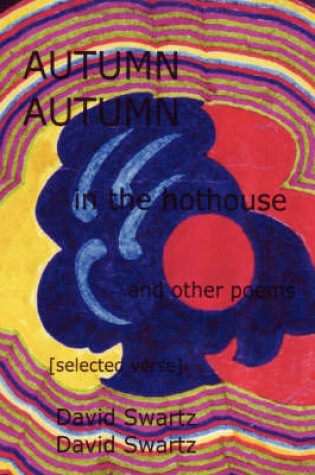 Cover of AUTUMN in the hothouse and other poems