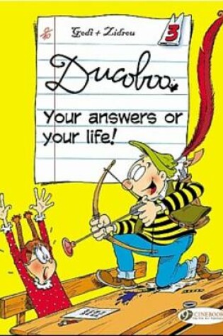 Cover of Ducoboo Vol.3: Your Answers or Your Life!