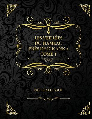 Book cover for Les Veillées du hameau près de Dikanka - Tome 1