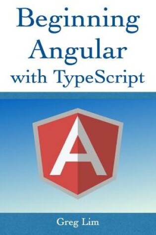 Cover of Beginning Angular with Typescript (updated to Angular 9)