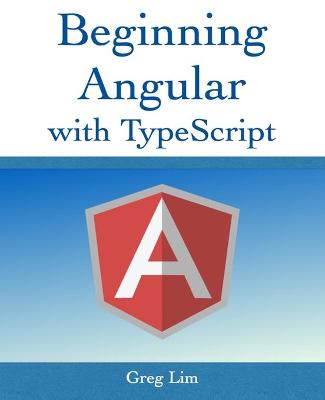 Book cover for Beginning Angular with Typescript (updated to Angular 9)