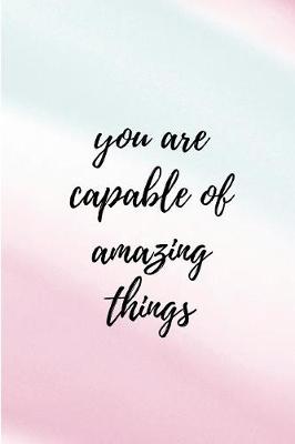 Book cover for You Are Capable of Amazing Things