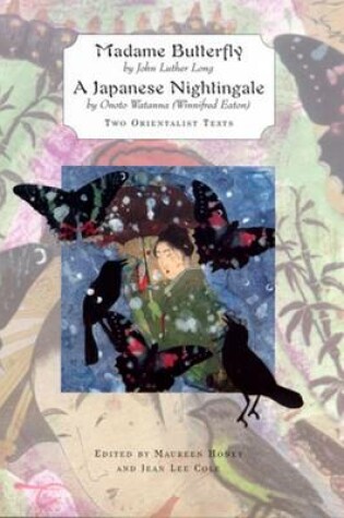 Cover of Madame Butterfly  AND A Japanese Nightingale;Two Orientalist Texts