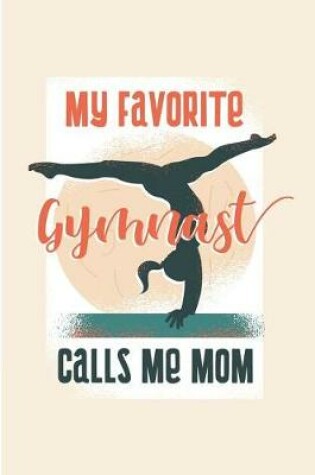 Cover of My Favorite Gymnast Calls Me Mom