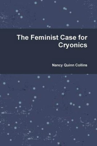 Cover of The Feminist Case for Cryonics