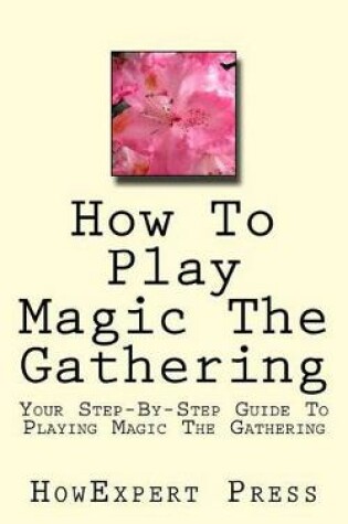 Cover of How to Play Magic the Gathering