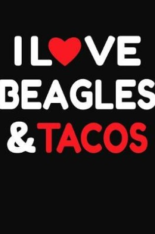 Cover of I Love Beagles & Tacos