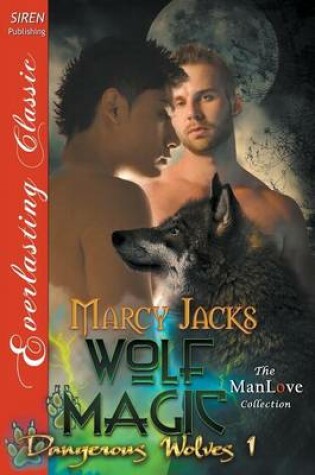 Cover of Wolf Magic [Dangerous Wolves 1] (Siren Publishing Everlasting Classic Manlove)