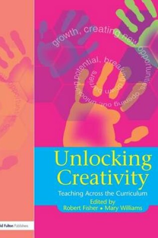 Cover of Unlocking Creativity: A Teacher's Guide to Creativity Across the Curriculum