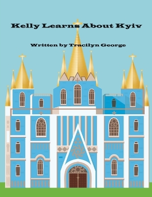 Book cover for Kelly Learns about Kyiv