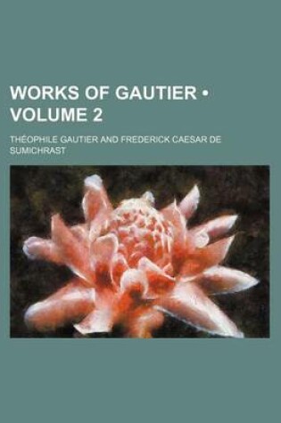 Cover of Works of Gautier Volume 2