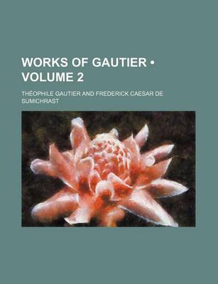 Book cover for Works of Gautier Volume 2