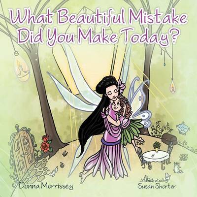 Book cover for What Beautiful Mistake Did You Make Today?