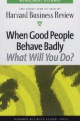 Cover of When Good People Behave Badly