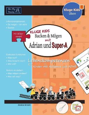 Book cover for KLUGE KIDS Backen & mögen mit Adrian und Super-A