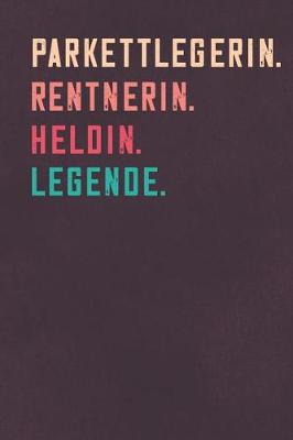 Cover of Parkettlegerin. Rentnerin. Heldin. Legende.
