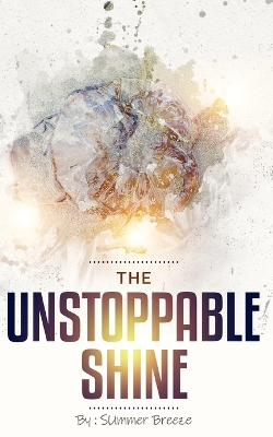 Book cover for The Unstoppable Shine