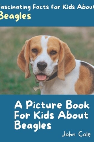 Cover of A Picture Book for Kids About Beagles
