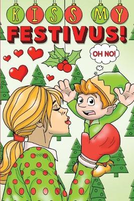 Book cover for Kiss My Festivus!