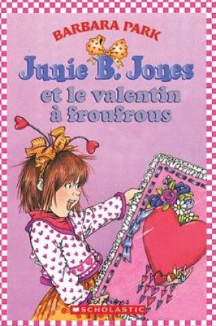 Cover of Junie B. Jones Et Le Valentin ? Froufrous