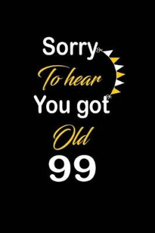 Cover of Sorry To hear You got Old 99