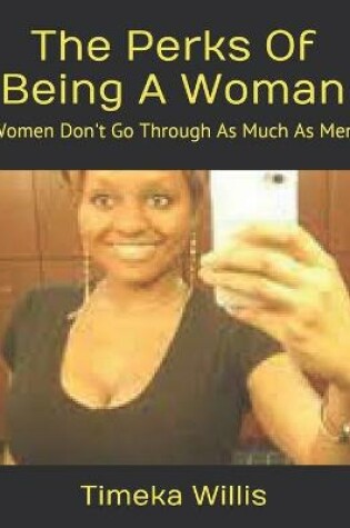 Cover of The Perks Of Being A Woman