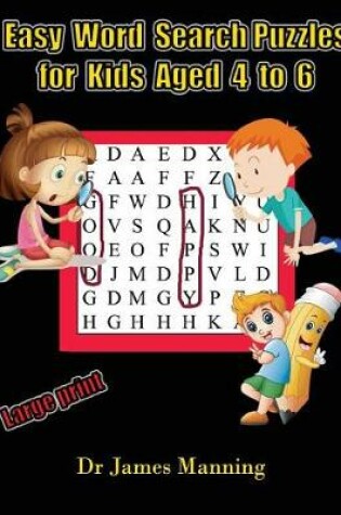 Cover of Easy Word Search Puzzles for Kids Aged 4 to 6