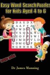 Book cover for Easy Word Search Puzzles for Kids Aged 4 to 6