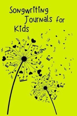 Cover of Songwriting Journals For Kids