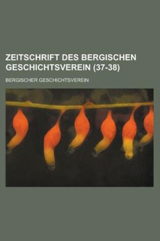 Cover of Zeitschrift Des Bergischen Geschichtsverein (37-38 )