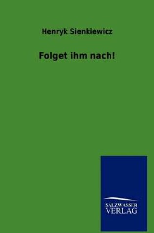 Cover of Folget ihm nach!
