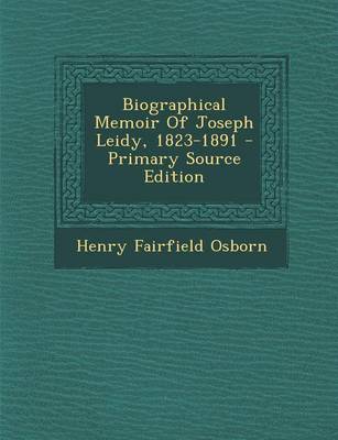 Book cover for Biographical Memoir of Joseph Leidy, 1823-1891 - Primary Source Edition