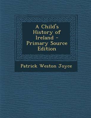 Book cover for A Child's History of Ireland - Primary Source Edition