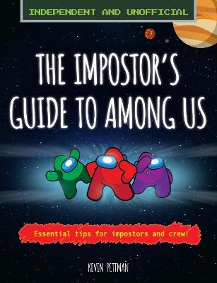 Book cover for The Impostor's Guide to Among Us (Independent & Unofficial)