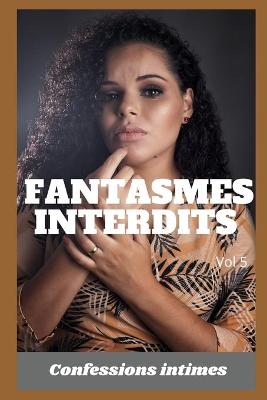 Book cover for Fantasmes interdits (vol 5)