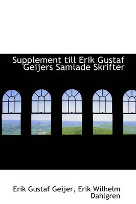 Book cover for Supplement Till Erik Gustaf Geijers Samlade Skrifter