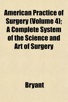 Book cover for American Practice of Surgery (Volume 4); A Complete System of the Science and Art of Surgery