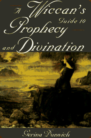 Cover of A Wiccan's Guide to Prophecy and Divination