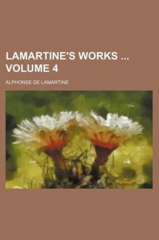 Cover of Lamartine's Works Volume 4