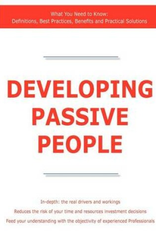 Cover of Developing Passive People - What You Need to Know