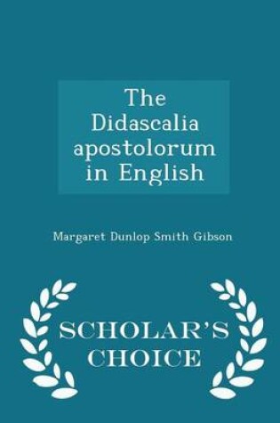 Cover of The Didascalia Apostolorum in English - Scholar's Choice Edition